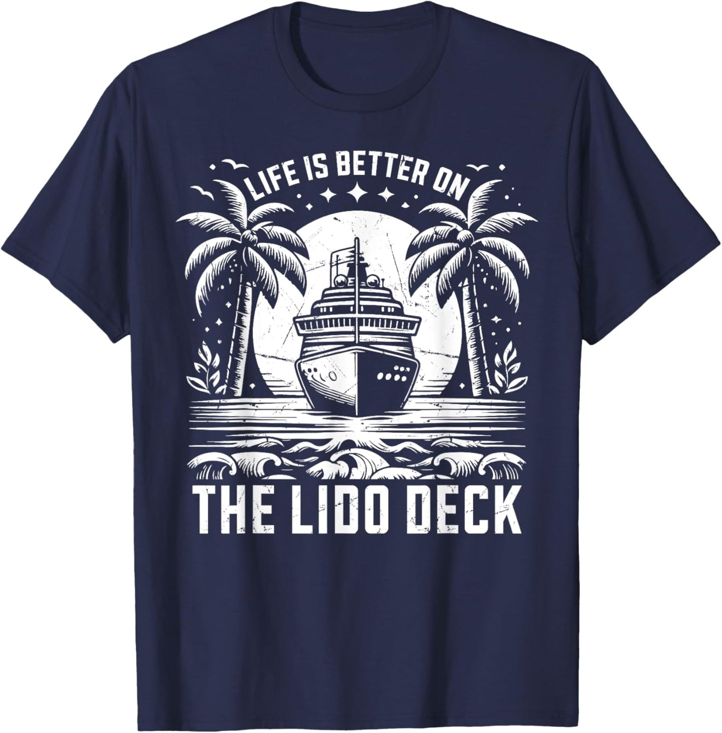 Life is better on the Lido Deck Cruising T-Shirt - T-Shirt | Navy