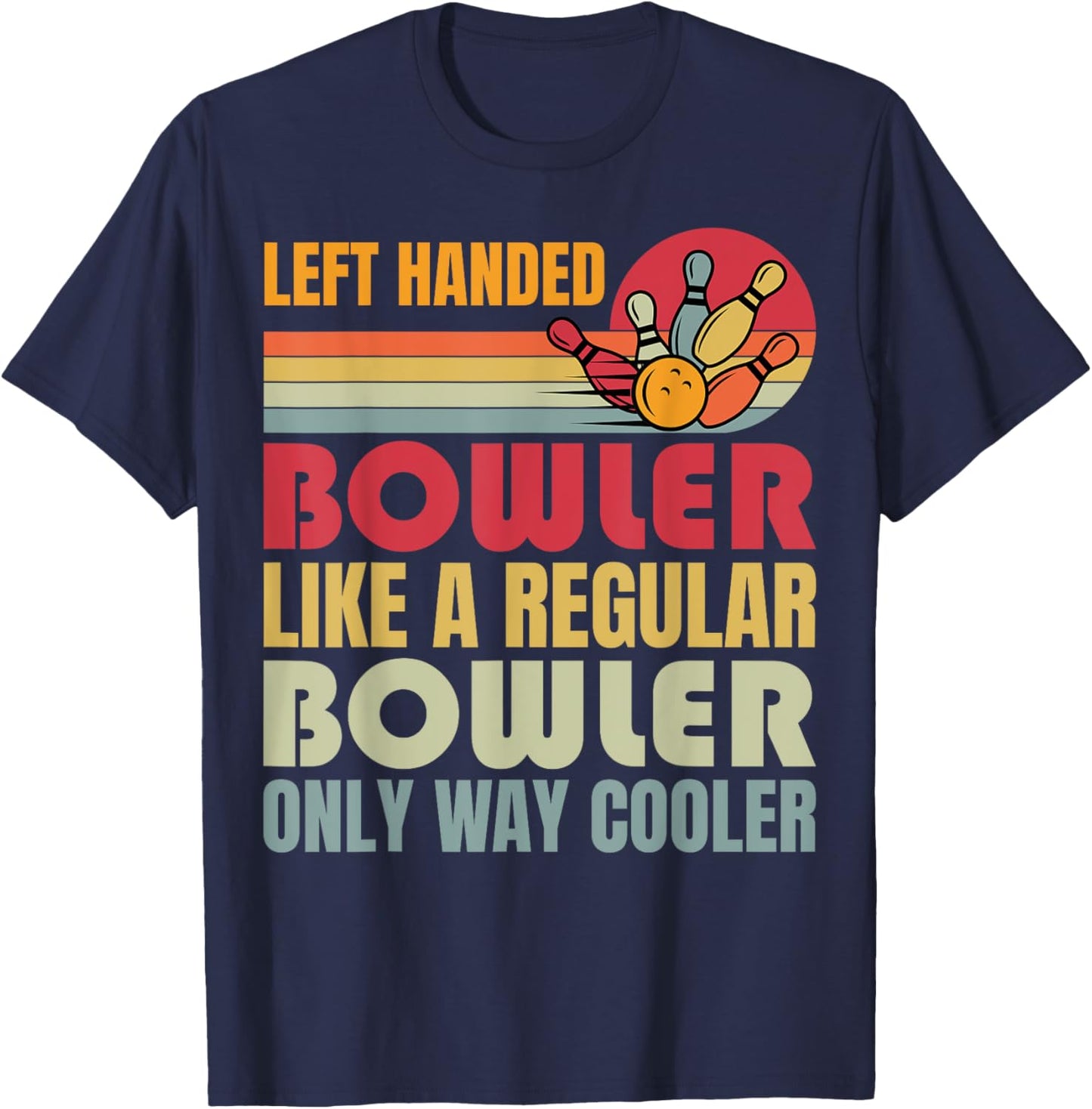 Bowling Funny Men Women Kids Team Left Handed Bowler T-Shirt - T-Shirt | Navy