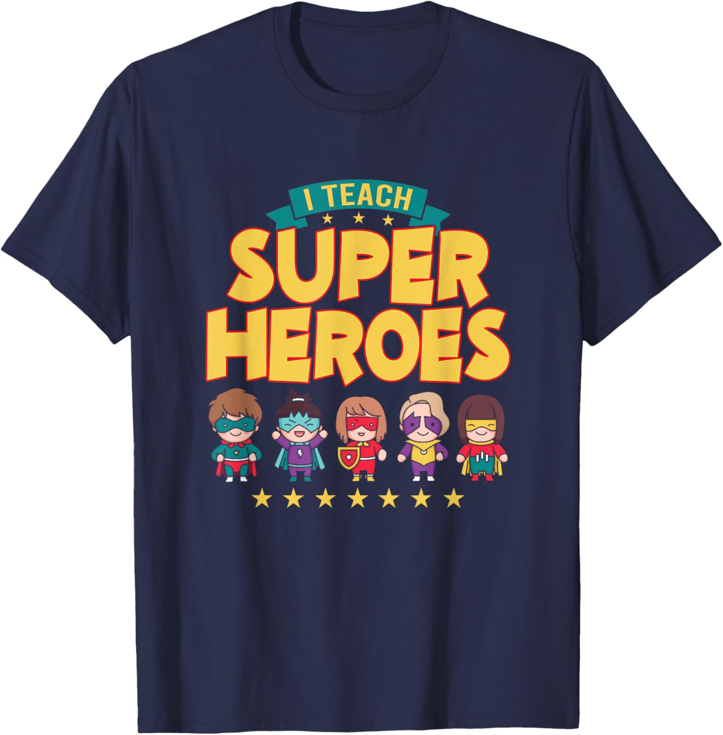 I Teach Superheroes School Tutor Educator Instructor T-Shirt - T-Shirt | Navy