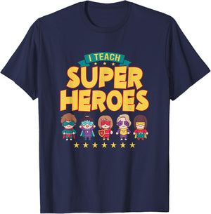 I Teach Superheroes School Tutor Educator Instructor T-Shirt - T-Shirt | Navy