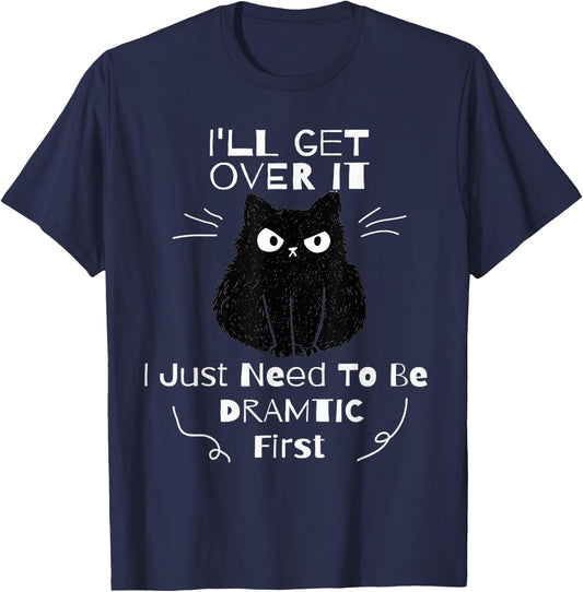 I'll Get Over It I Just Need To Be Dramatic First Black Cat Women Kids T-Shirt - T-Shirt | Navy
