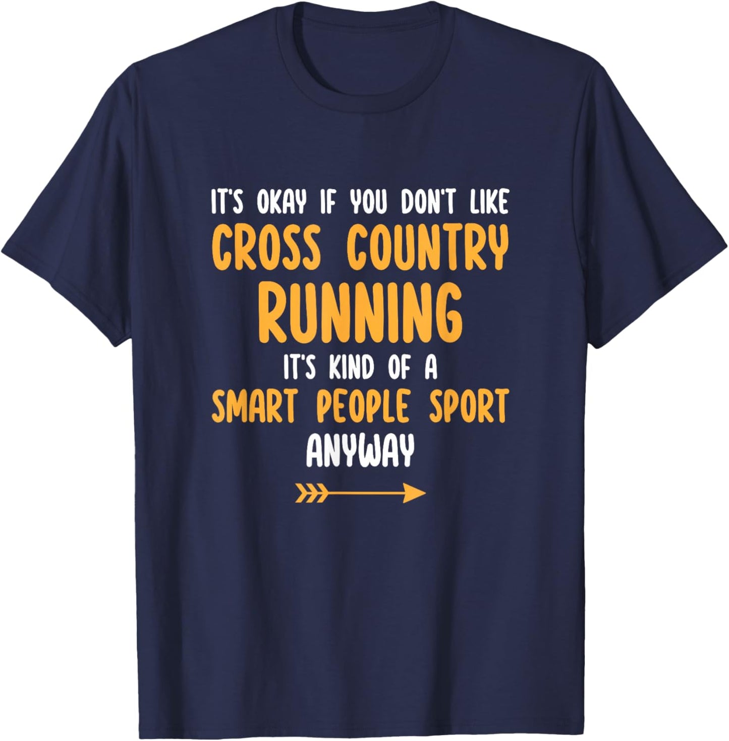 Cross Country Running XC It's a Smart People Sport Anyway T-Shirt - T-Shirt | Navy