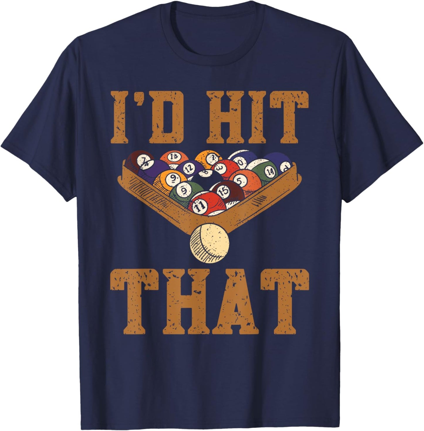 Pool Player I'd Hit That Snooker Funny Pool Billiard T-Shirt - T-Shirt | Navy