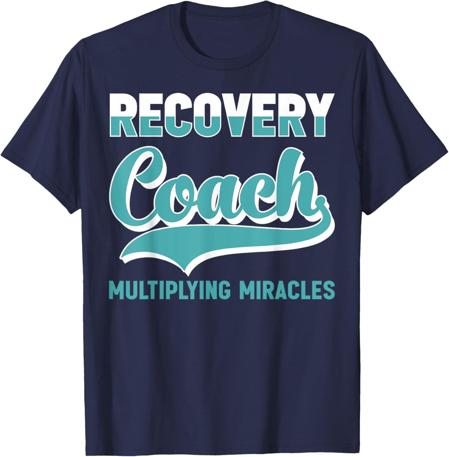 Recovery Sobriety Recovery Coach Multiplying Miracles T-Shirt - T-Shirt | Navy