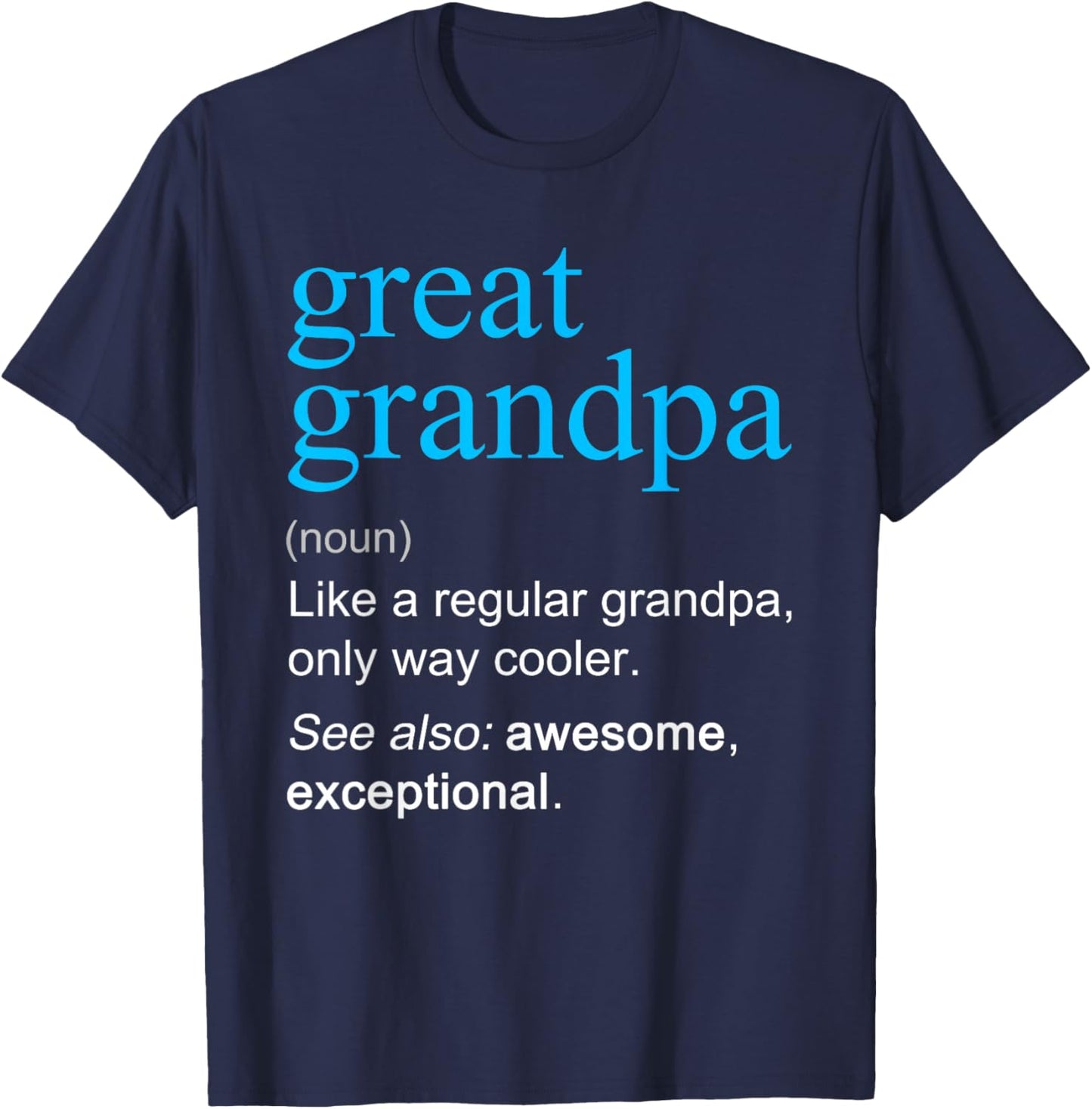 Great Grandpa Definition Noun Like A Grandpa Cooler Funny T-Shirt - T-Shirt | Navy