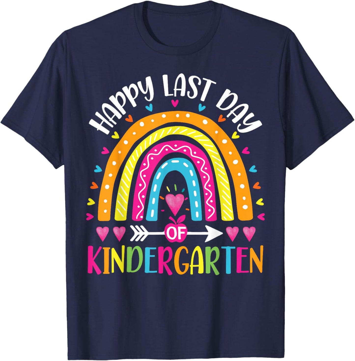 Happy Last Day Of Kindergarten Summer Vacay Teacher Rainbow T-Shirt - T-Shirt | Navy