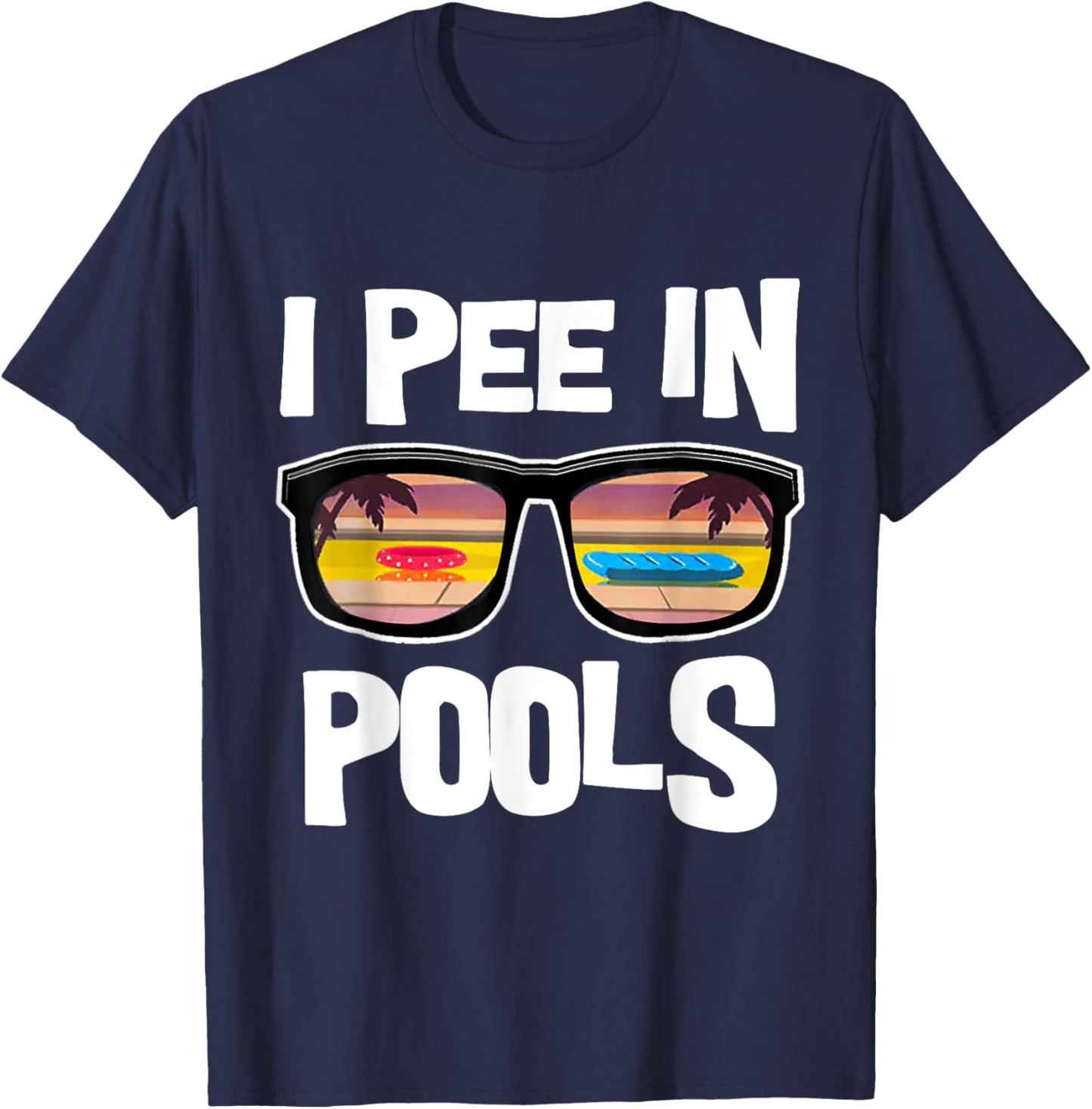 I Pee In Pools T-Shirt - T-Shirt | Navy