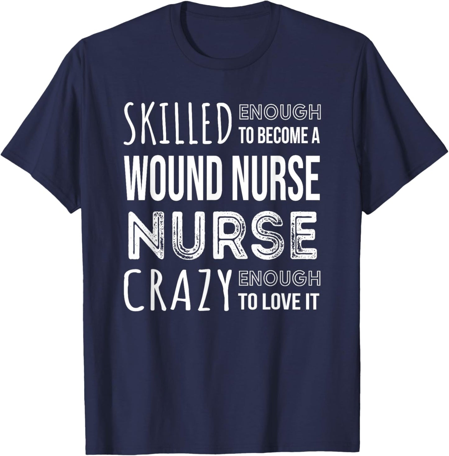 Wound Care Nurse Funny Job T-Shirt - T-Shirt | Navy