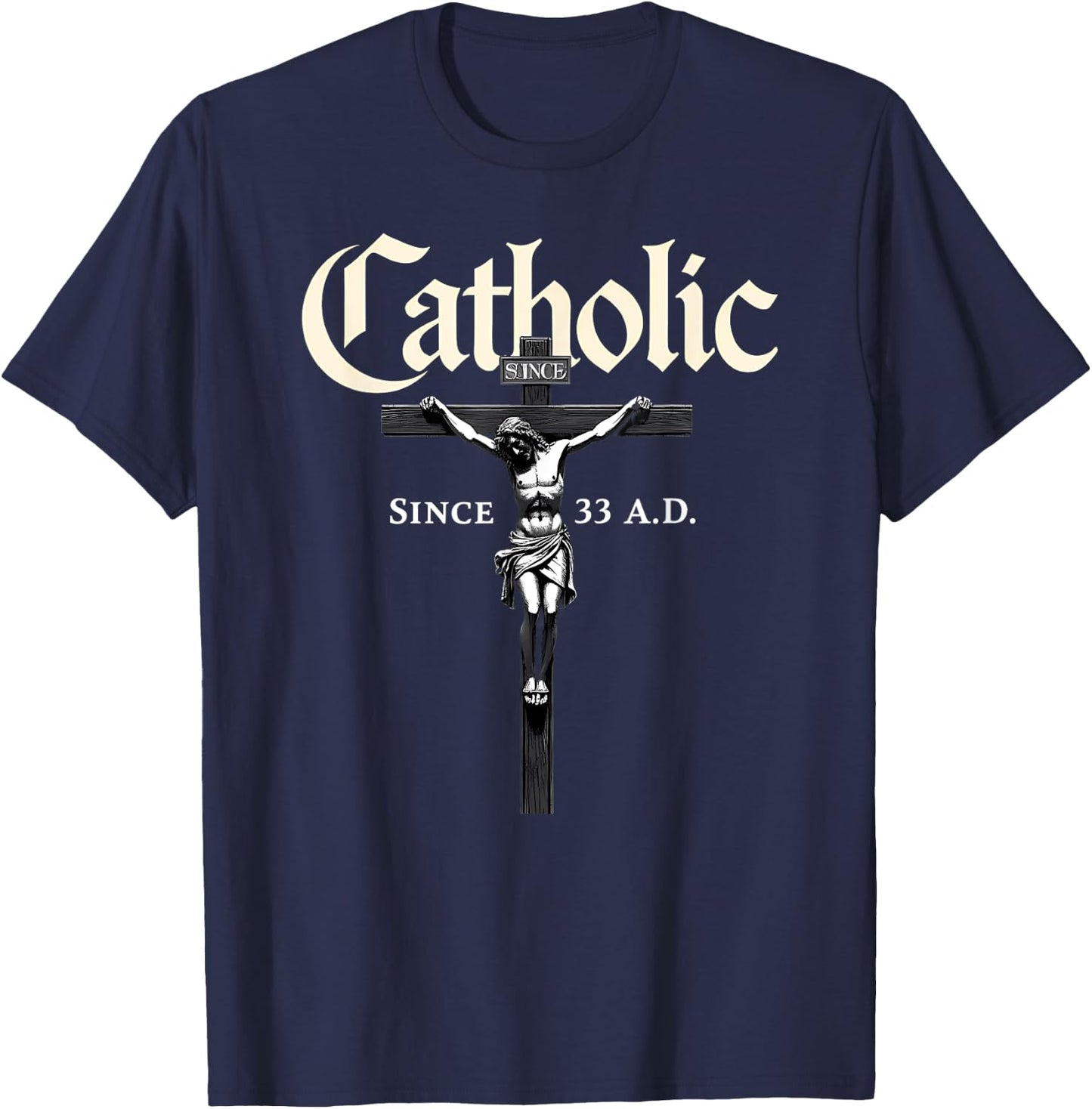 Christian Prayer Catholic Since 33 AD Jesus T-Shirt - T-Shirt | Navy