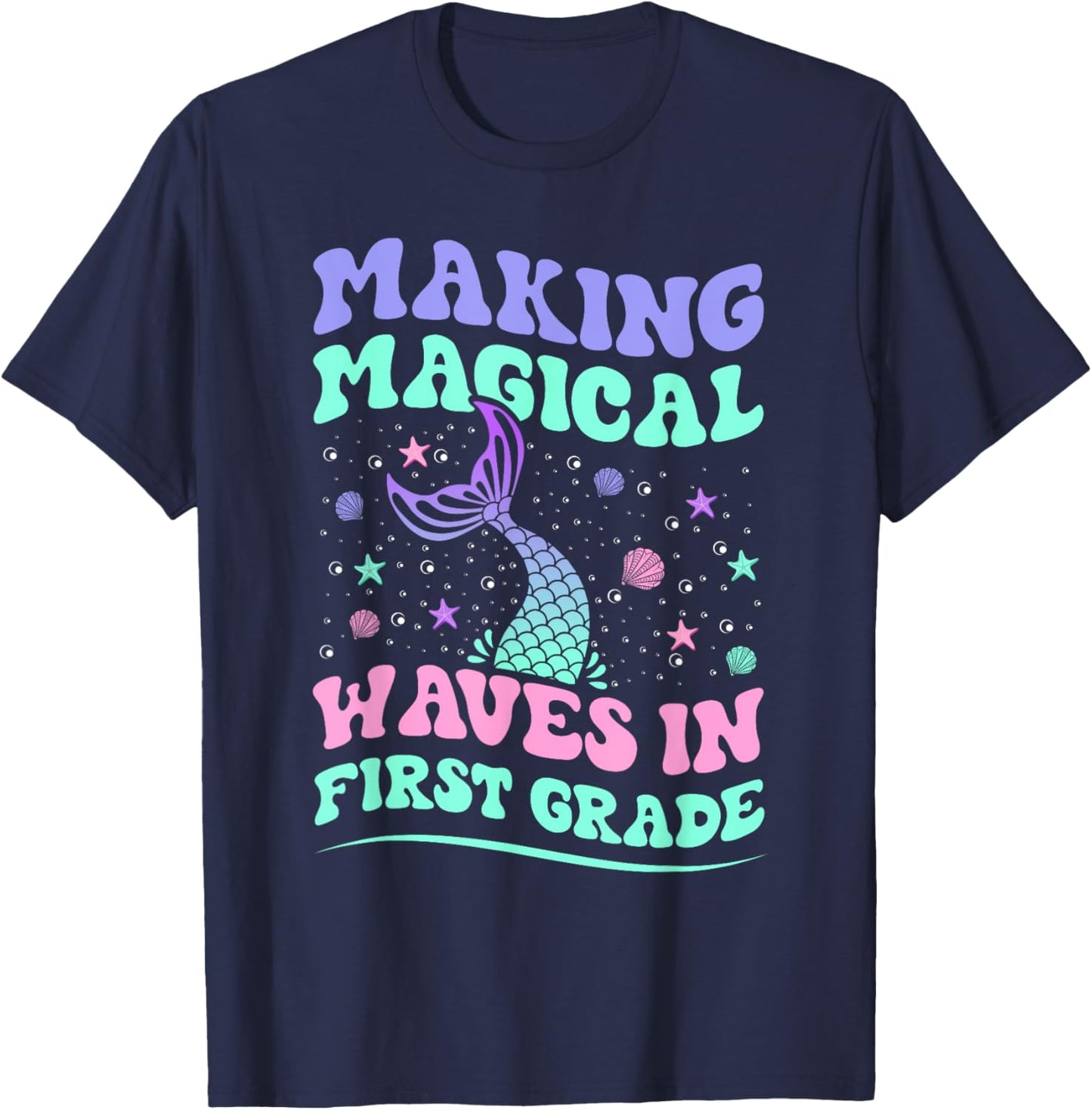 Making Magical Waves in First Grade Back to School Mermaid T-Shirt - T-Shirt | Navy
