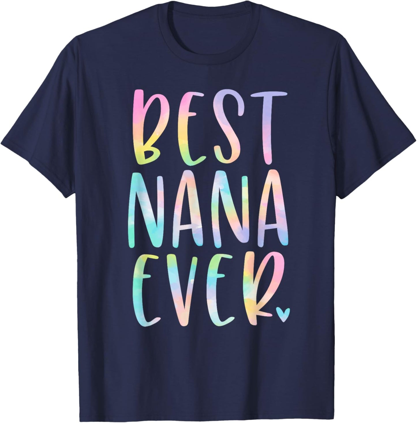 Best Nana Ever Gifts Grandma Mother's Day Tie Dye T-Shirt - T-Shirt | Navy