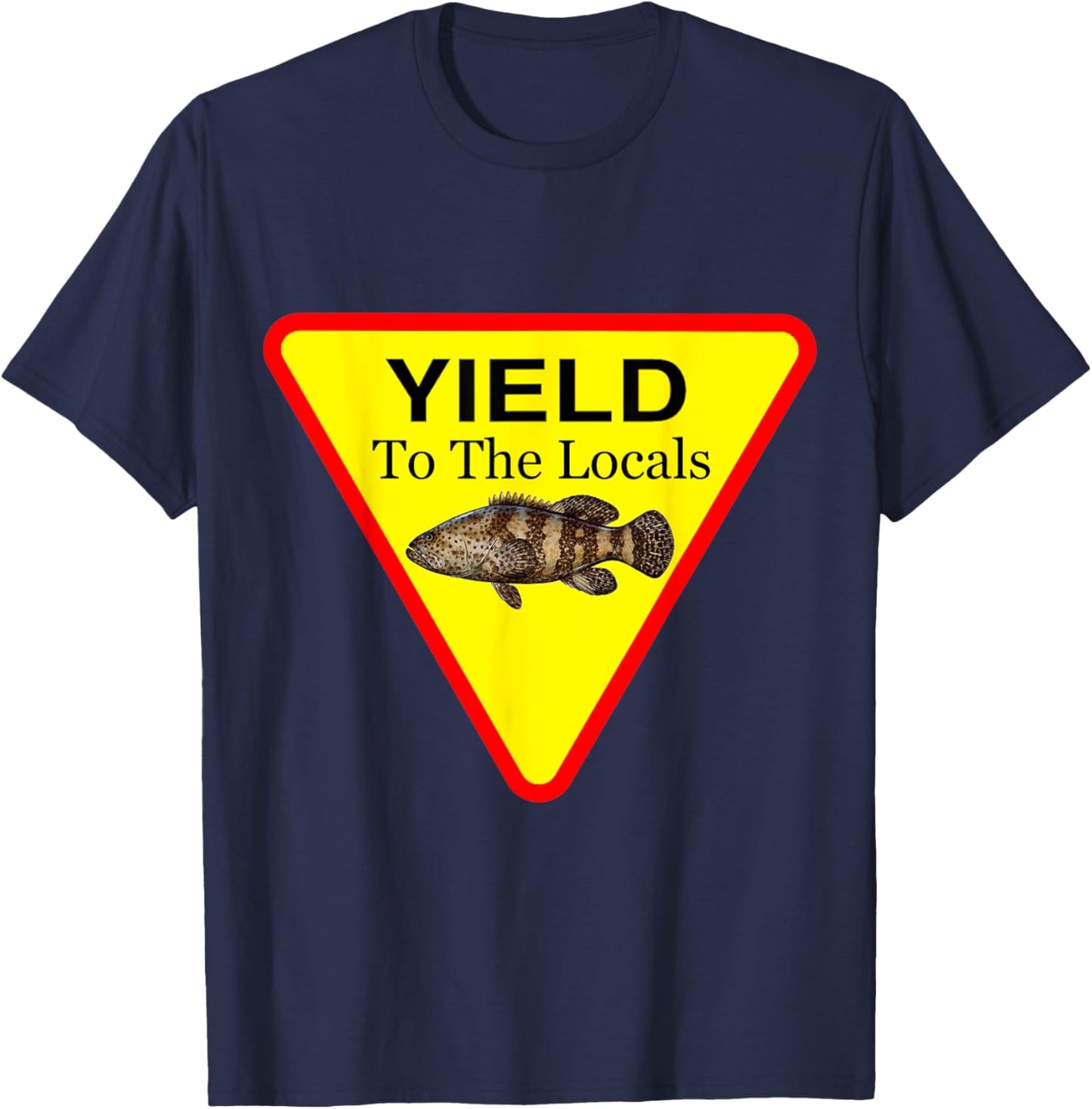 Yield to the Locals in The Florida Keys - Goliath Grouper T-Shirt - T-Shirt | Navy