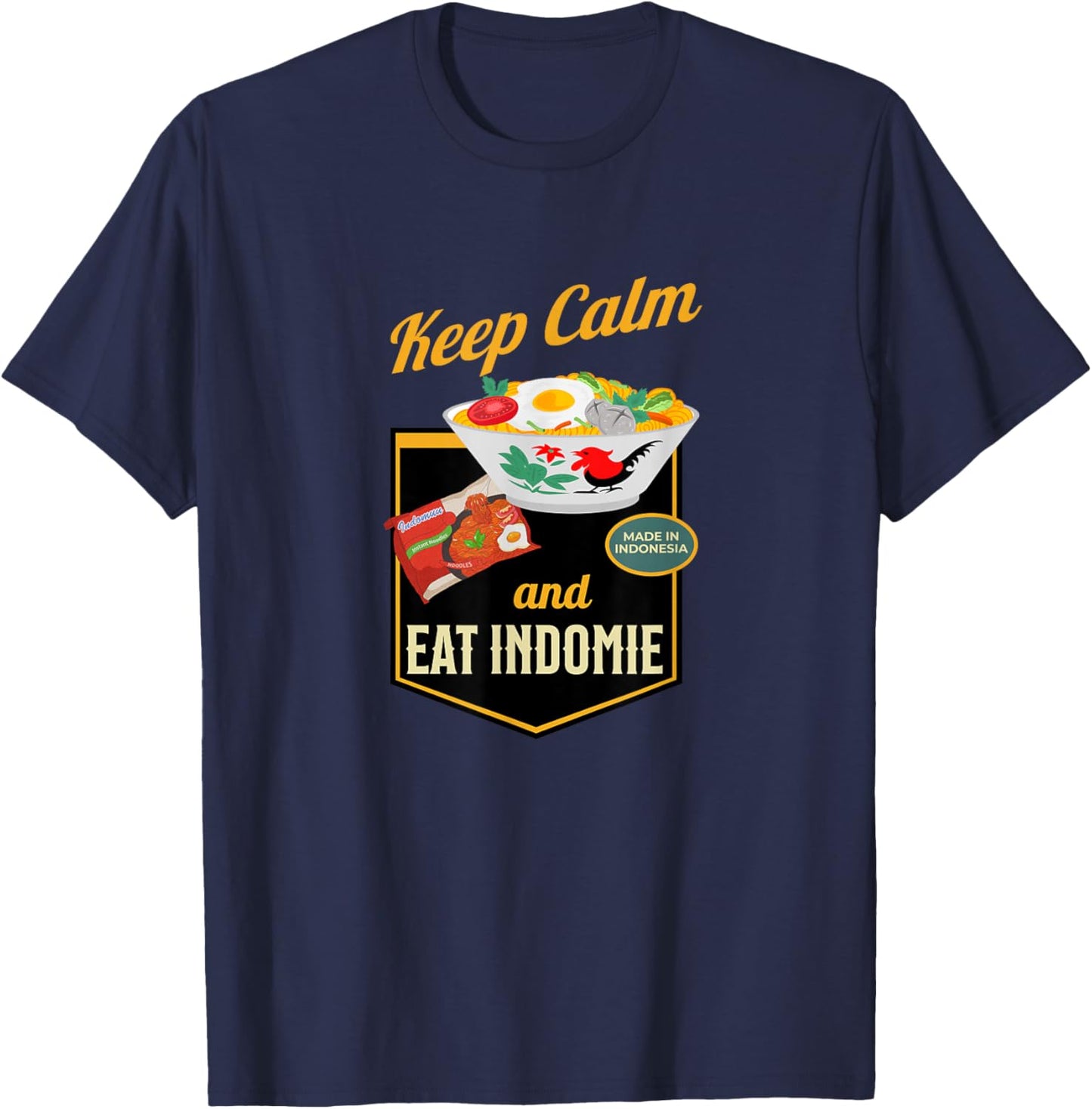 Keep Calm And Eat Indomie, Gift Indonesian Foodie Lover T-Shirt - T-Shirt | Navy