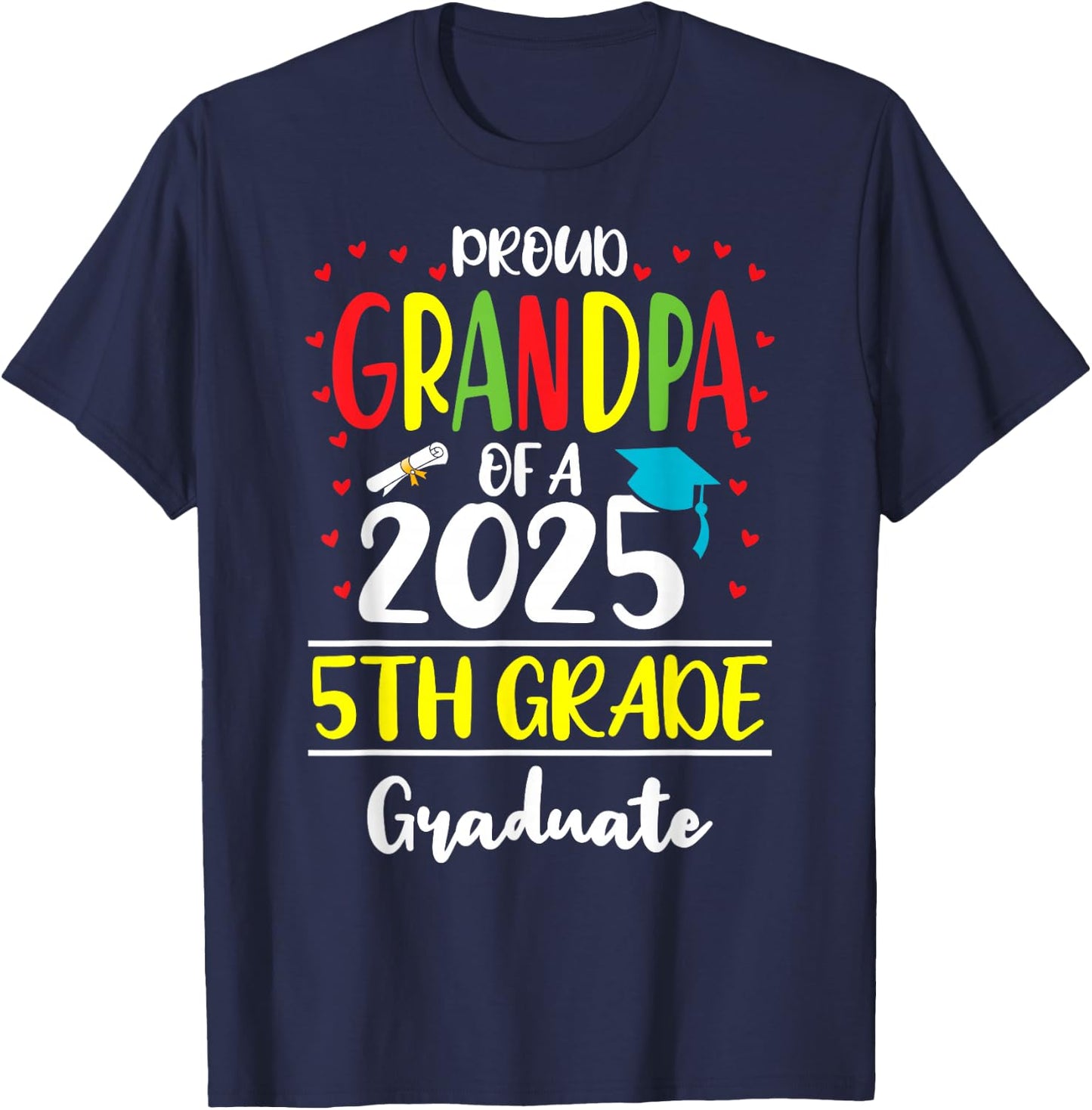 Funny Proud Grandpa of a Class of 2025 5th Grade Graduate T-Shirt - T-Shirt | Navy