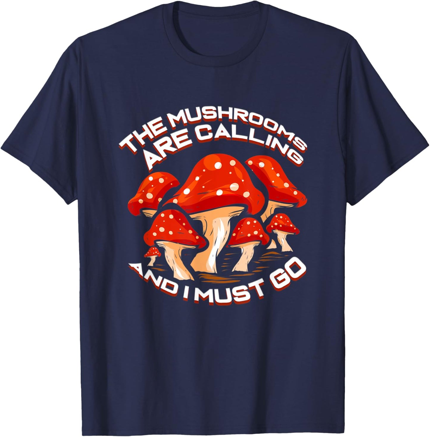 Mushroom Picker Gift Collecting Mushrooms Are Calling T-Shirt - T-Shirt | Navy