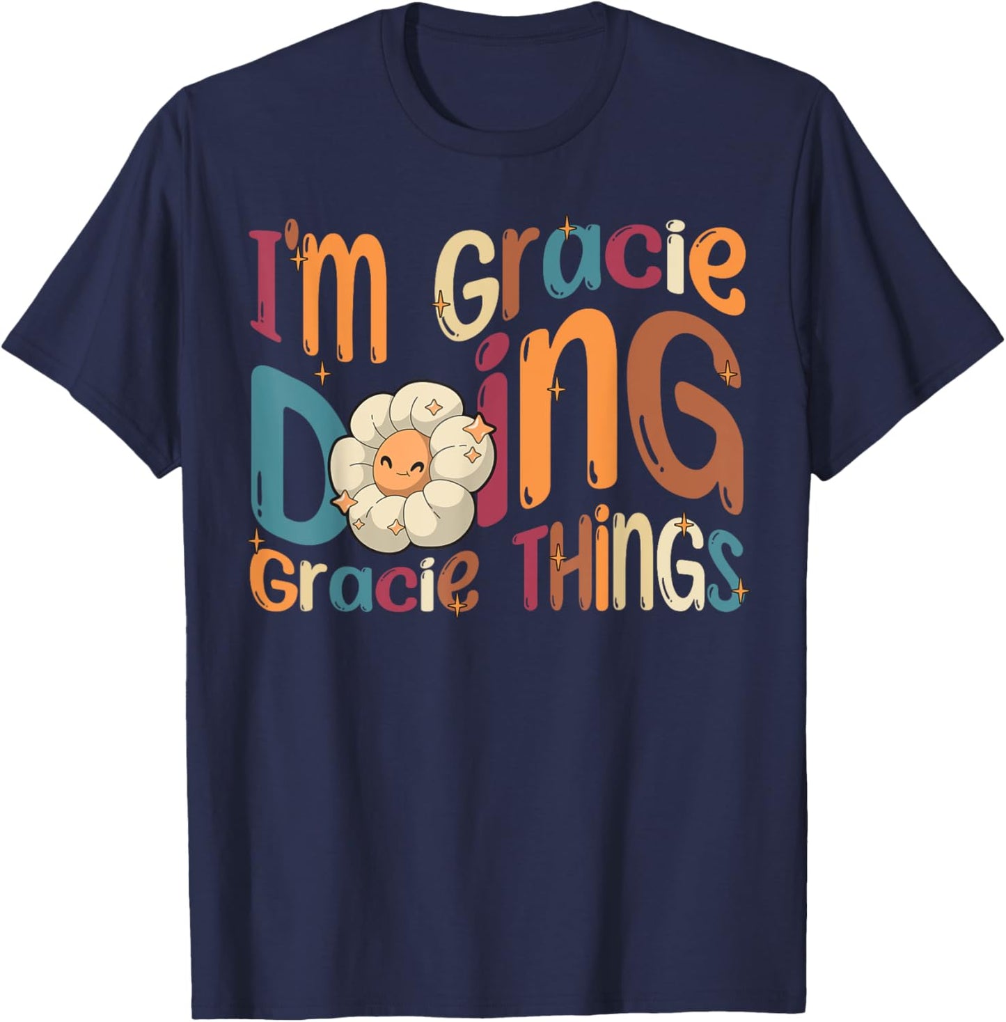 I'm Gracie Doing Gracie Things Funny Groovy Retro Gracie T-Shirt - T-Shirt | Navy