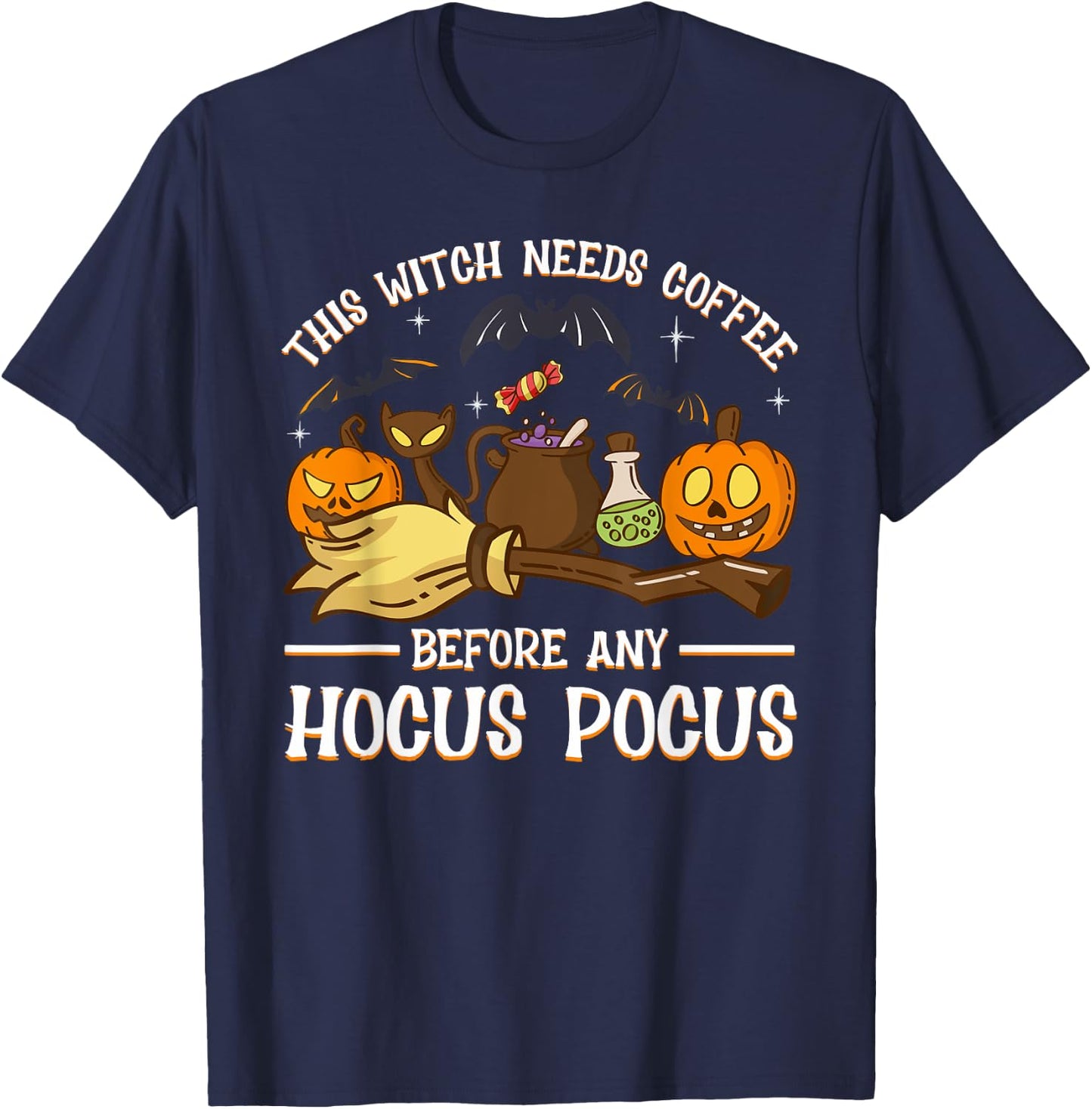 This Witch Needs Coffee Before Any Hocus Pocus T-Shirt - T-Shirt | Navy
