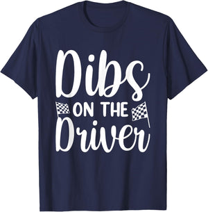 Dibs On The Driver T-Shirt - T-Shirt | Navy