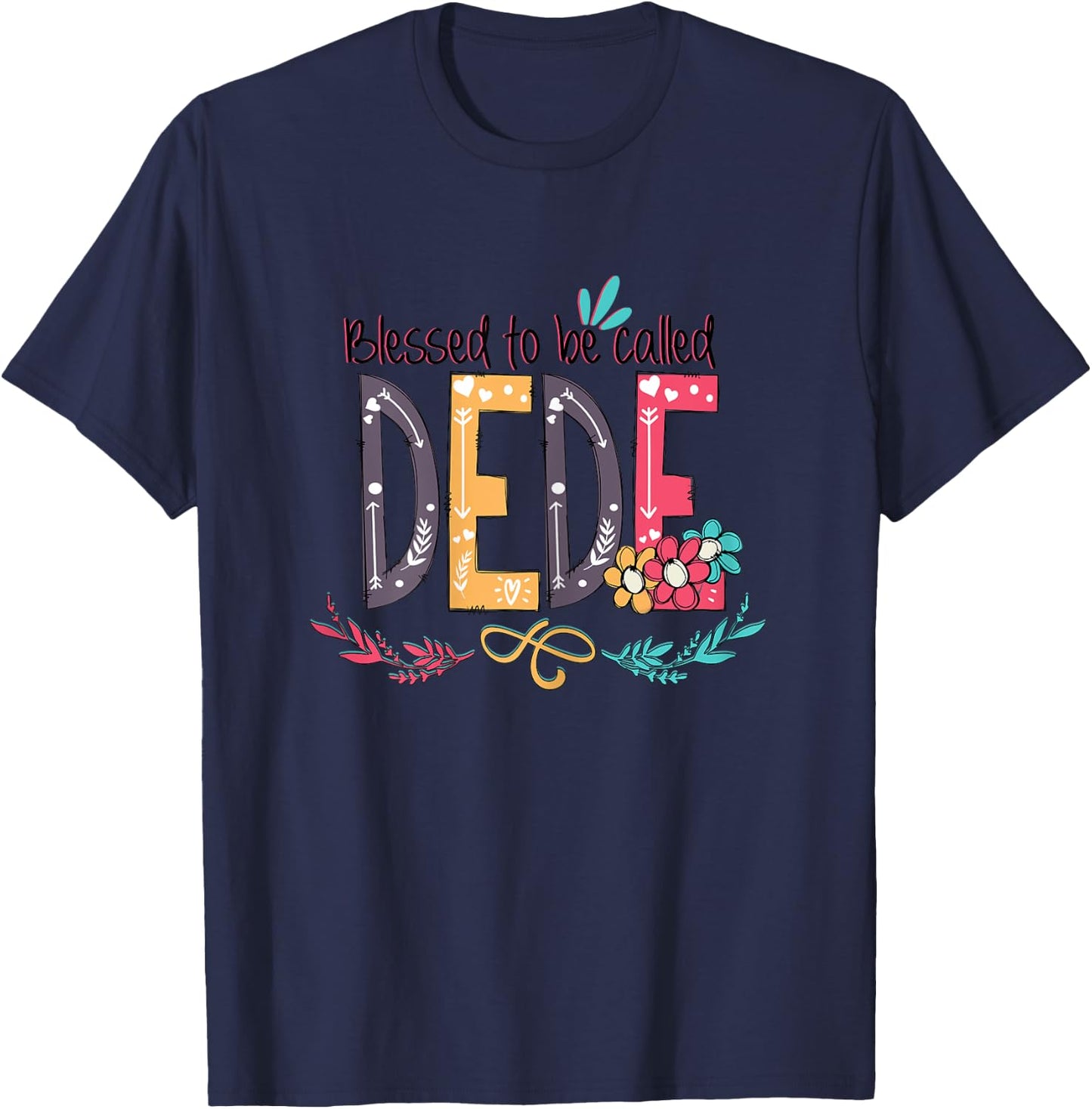 Blessed to be called Dede Colorful gifts-Grandma T-Shirt - T-Shirt | Navy