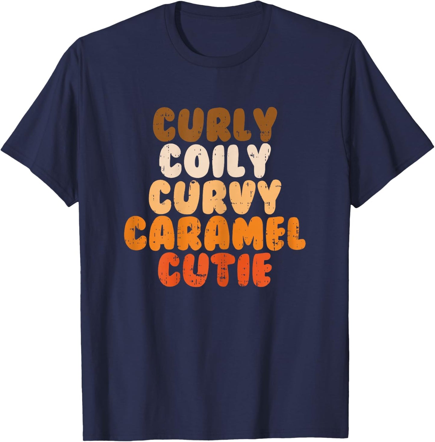 Curly Curvy Caramel Cutie Melanin Goddess Black Pride Gift T-Shirt - T-Shirt | Navy