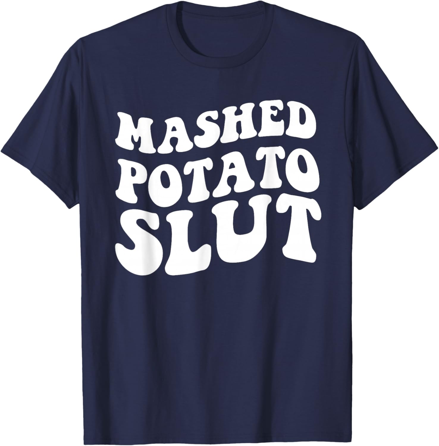 Mashed Potatoes Slut Matching Thanksgiving Friendsgiving T-Shirt - T-Shirt | Navy