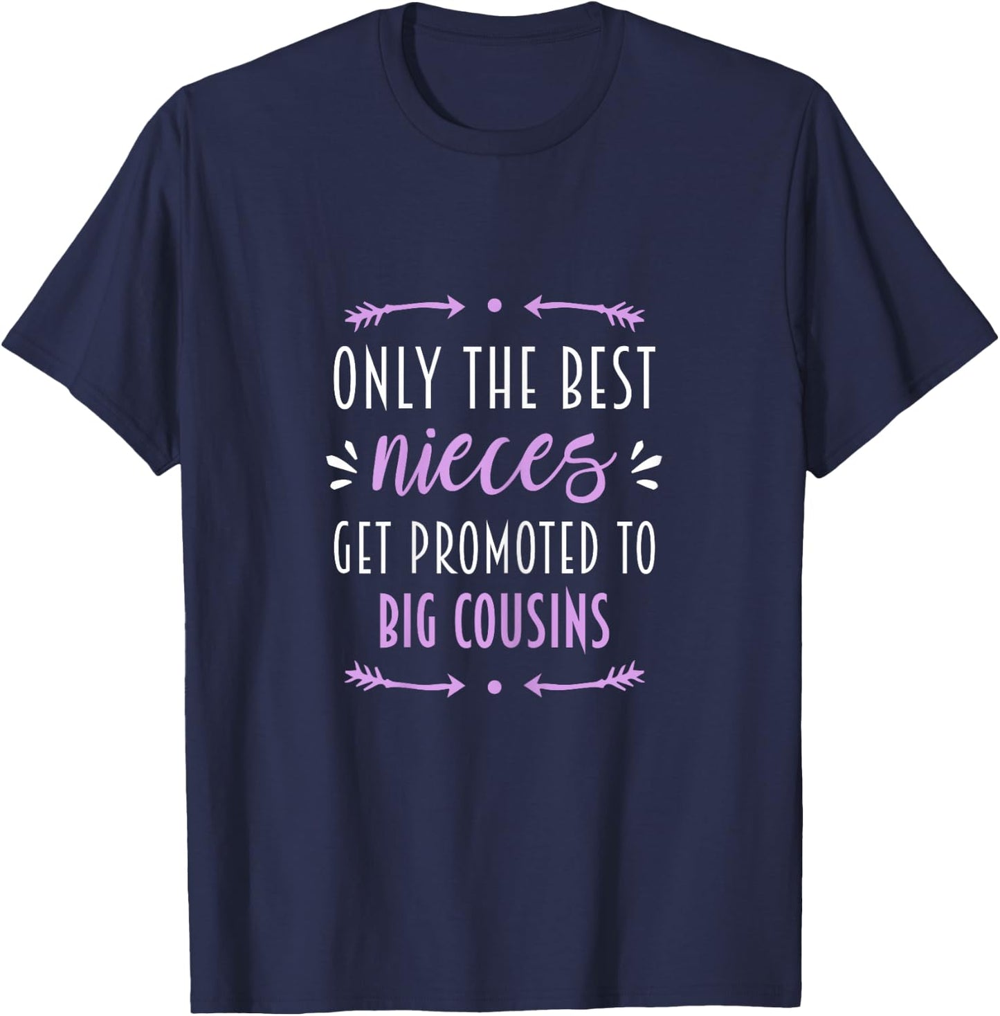 Only the best nieces are promoted to the big cousin T-Shirt - T-Shirt | Navy