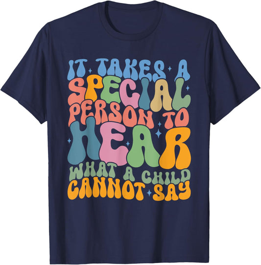 It Takes A Special Person To Hear What A Child Can't Say T-Shirt - T-Shirt | Navy
