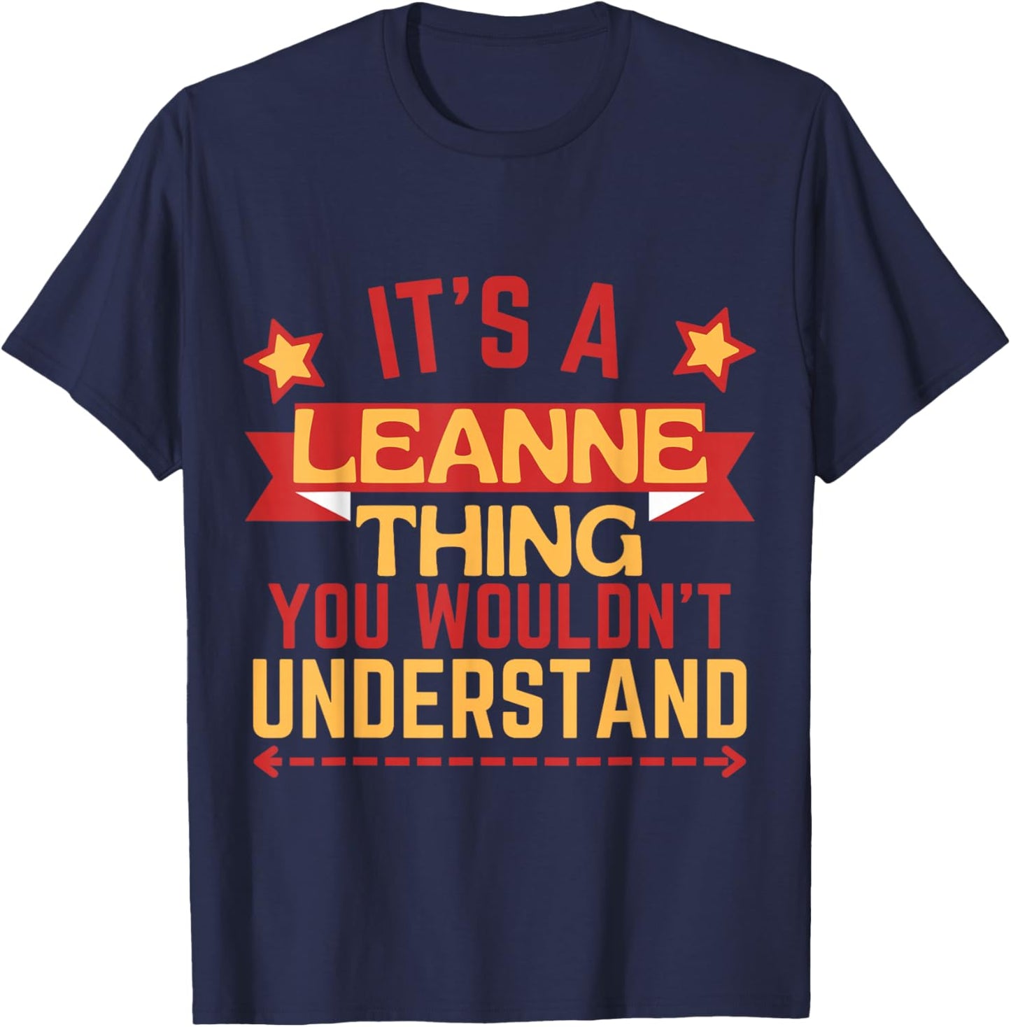 Leanne Name Funny Gift Leanne T-Shirt - T-Shirt | Navy