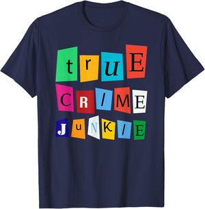 Funny True Crime Shows Podcasts True Crime Junkie Gift T-Shirt - T-Shirt | Navy