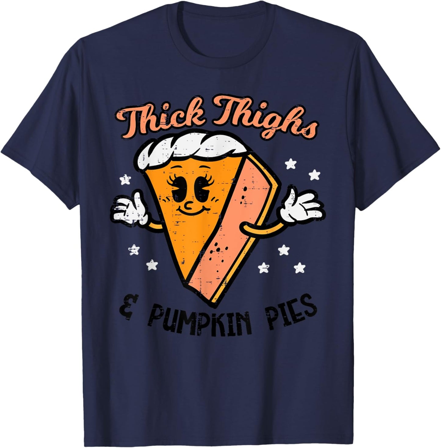 Thanksgiving Thighs And Pumpkin Pies Fall Women Girls T-Shirt - T-Shirt | Navy