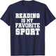 Reading Is My Favorite Sport Funny Librarian Shirt T-Shirt - T-Shirt | Navy