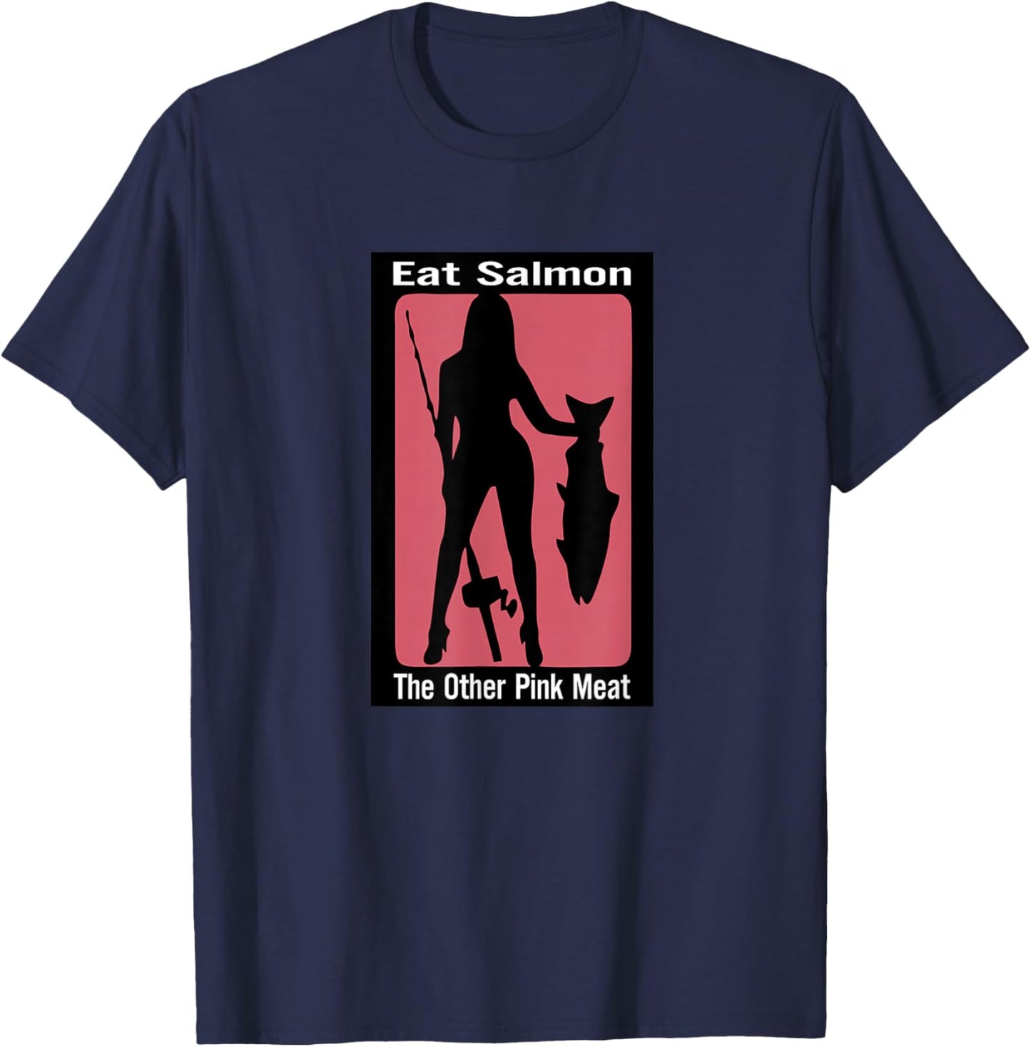 Eats salmon the other pink meat T-Shirt - T-Shirt | Navy