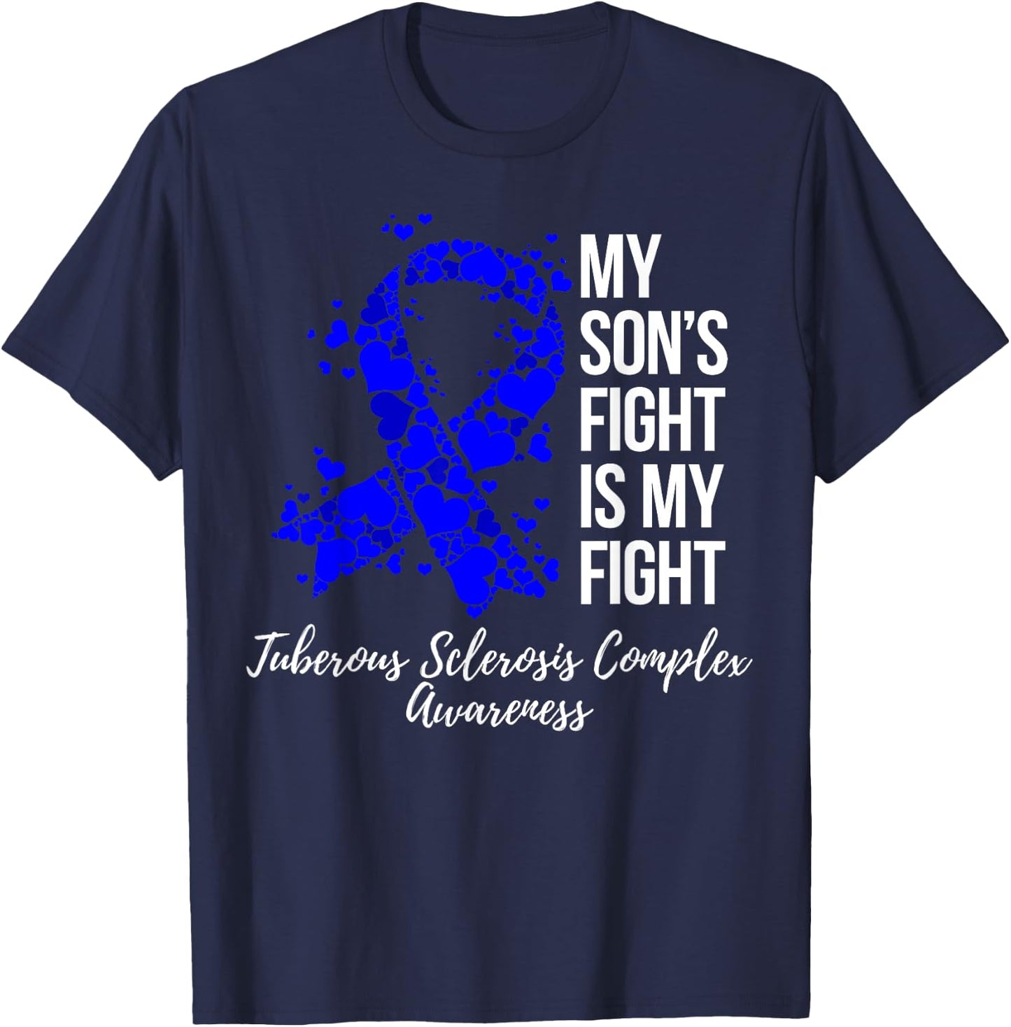 My Son’s Fight Tuberous Sclerosis Complex TSC Awareness T-Shirt - T-Shirt | Navy
