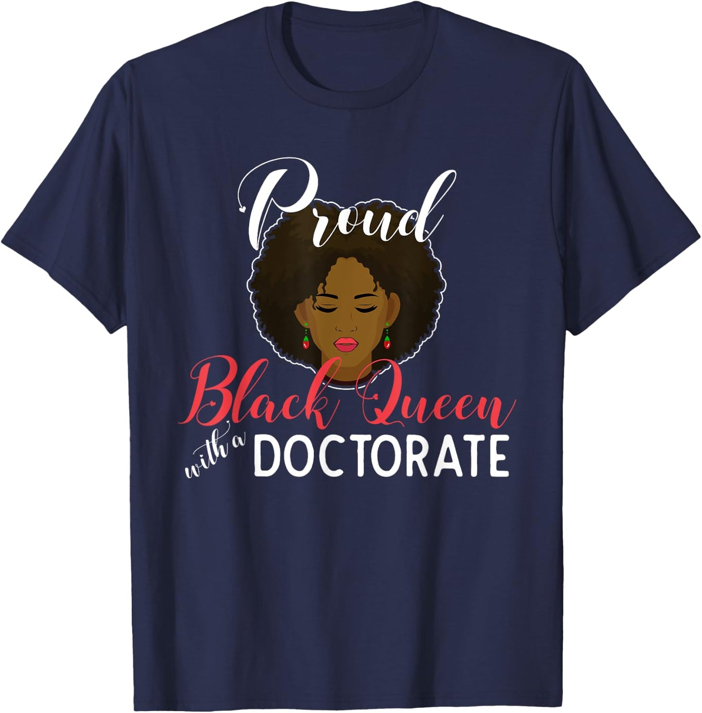 Proud Black Queen PhD Doctorate Degree Graduation T-Shirt - T-Shirt | Navy