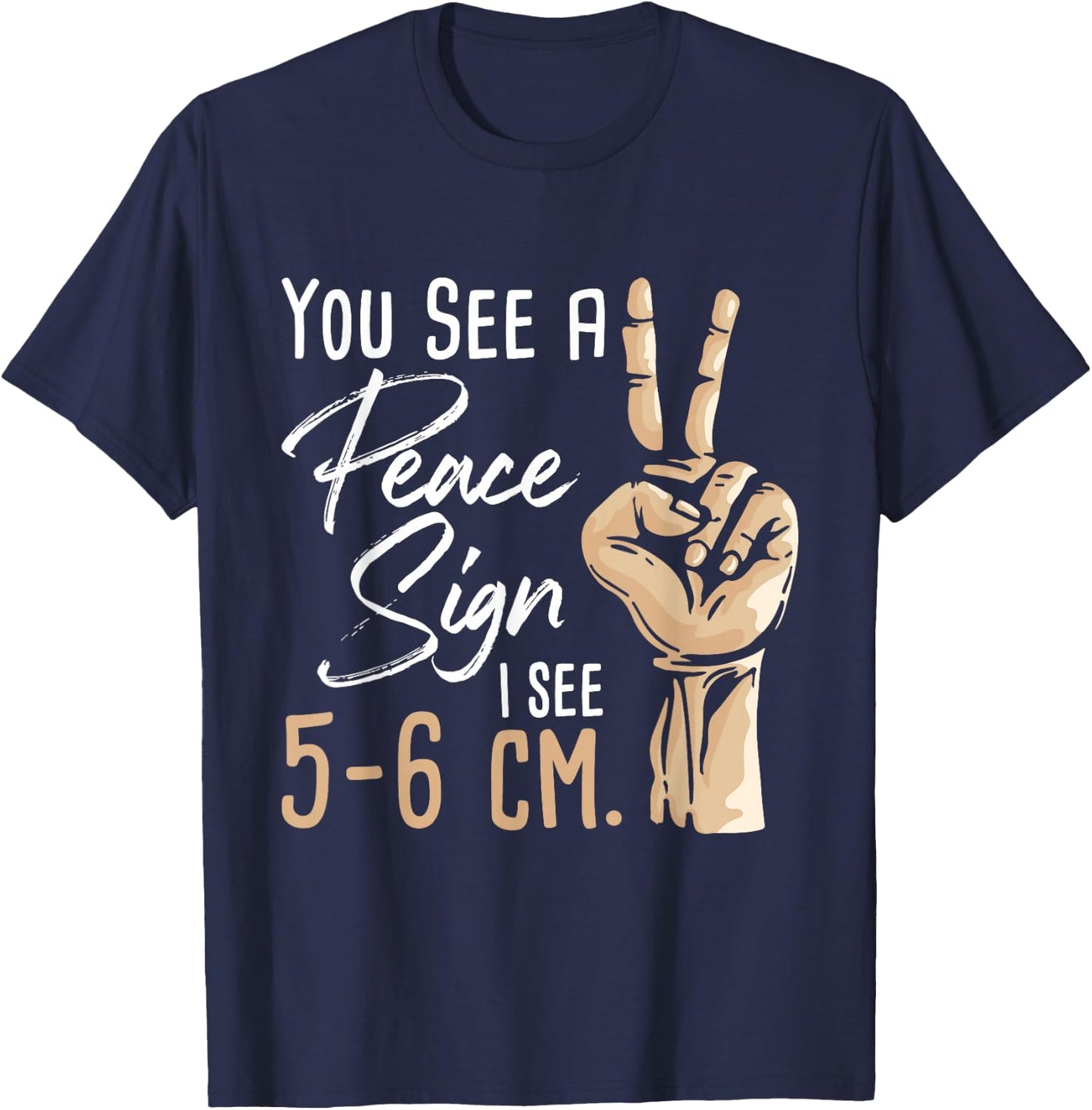 You See A Peace Sign - Midwife Midwifery Doula Gynecologist T-Shirt - T-Shirt | Navy