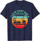 I Love Cart Girls Golfing Humor Funny Golfer Swing Golf Club T-Shirt - T-Shirt | Navy