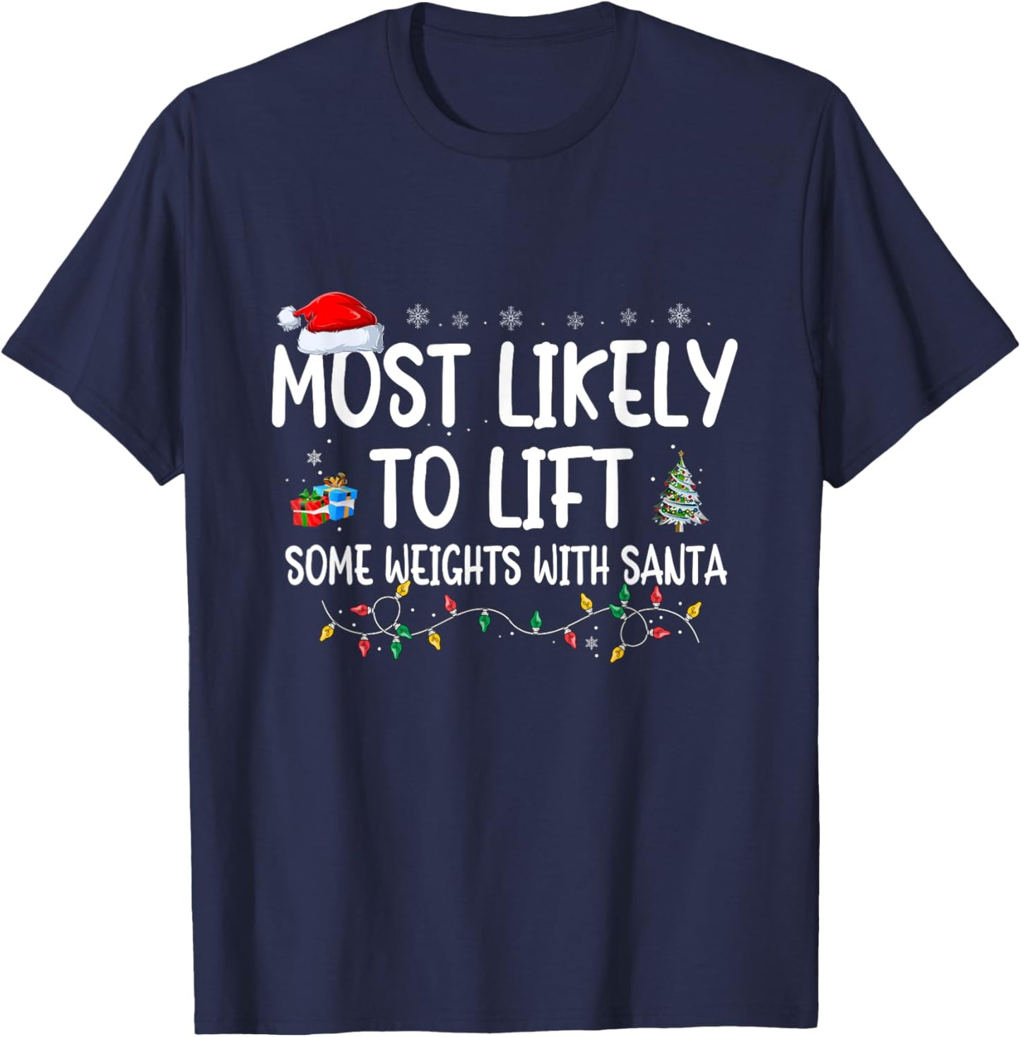 Most Likely to lift some Weights with Santa Christmas Gym T-Shirt - T-Shirt | Navy