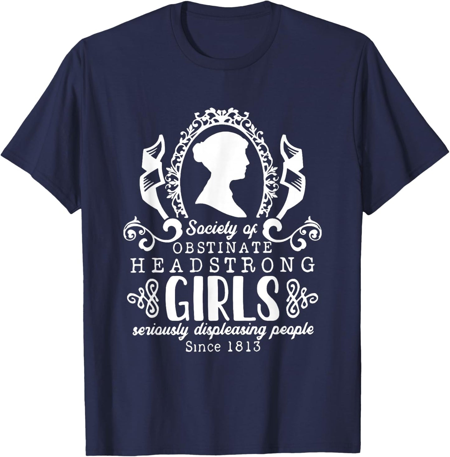 Society Obstinate Headstrong Girls Bookworm Novelist T-Shirt - T-Shirt | Navy