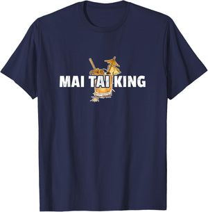 Mai Tai - Funny Mai Tai King T-Shirt - T-Shirt | Navy