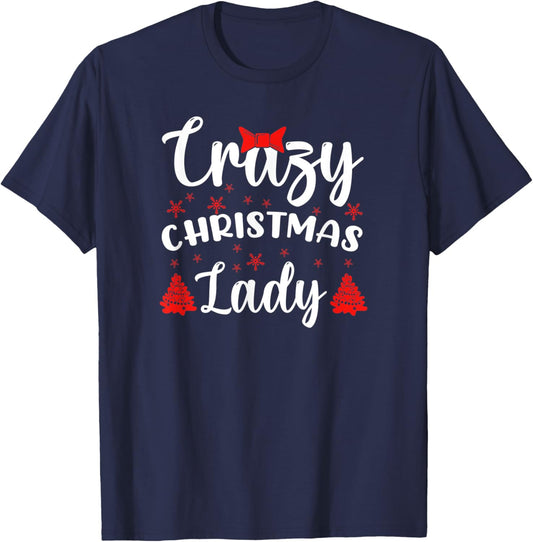 Funny Humor I Crazy Christmas Lady T-Shirt - T-Shirt | Navy