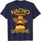 Nacho Average Umpire Mexican Arbiter Cinco De Mayo Fiesta T-Shirt - T-Shirt | Navy