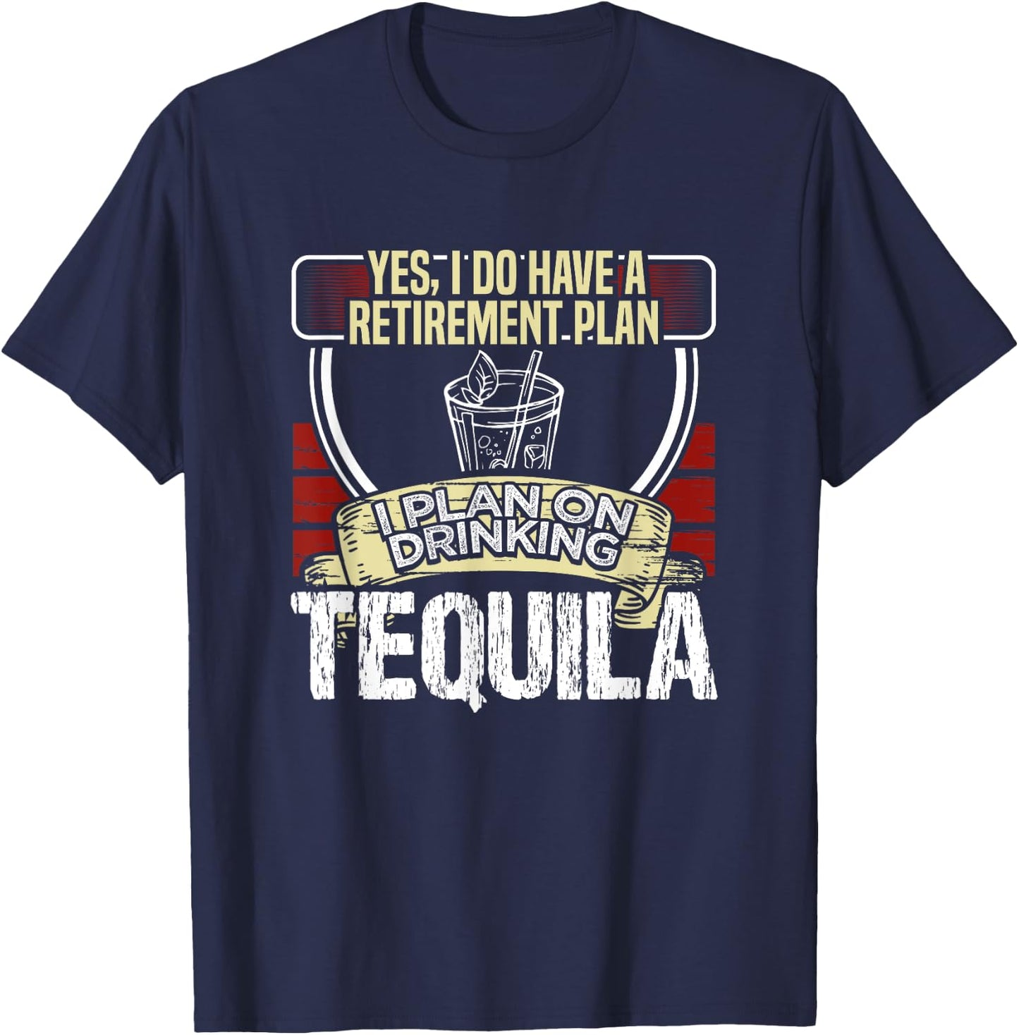 I Have a Retirement Plan on Tequila Lover Vintage Drinker T-Shirt - T-Shirt | Navy