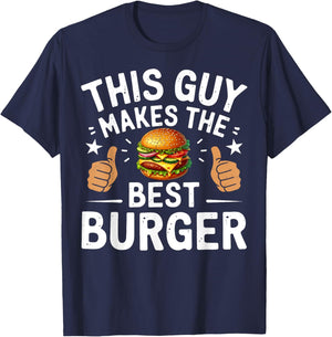 This Guy Makes The Best Burger Funny Burger Grill Maker Chef T-Shirt - T-Shirt | Navy