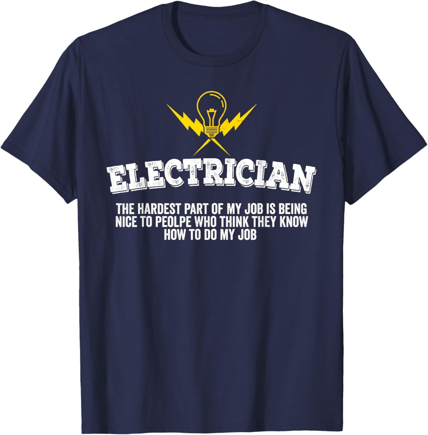 The Hardest Part Of My Job - Funny Electrician T-Shirt - T-Shirt | Navy
