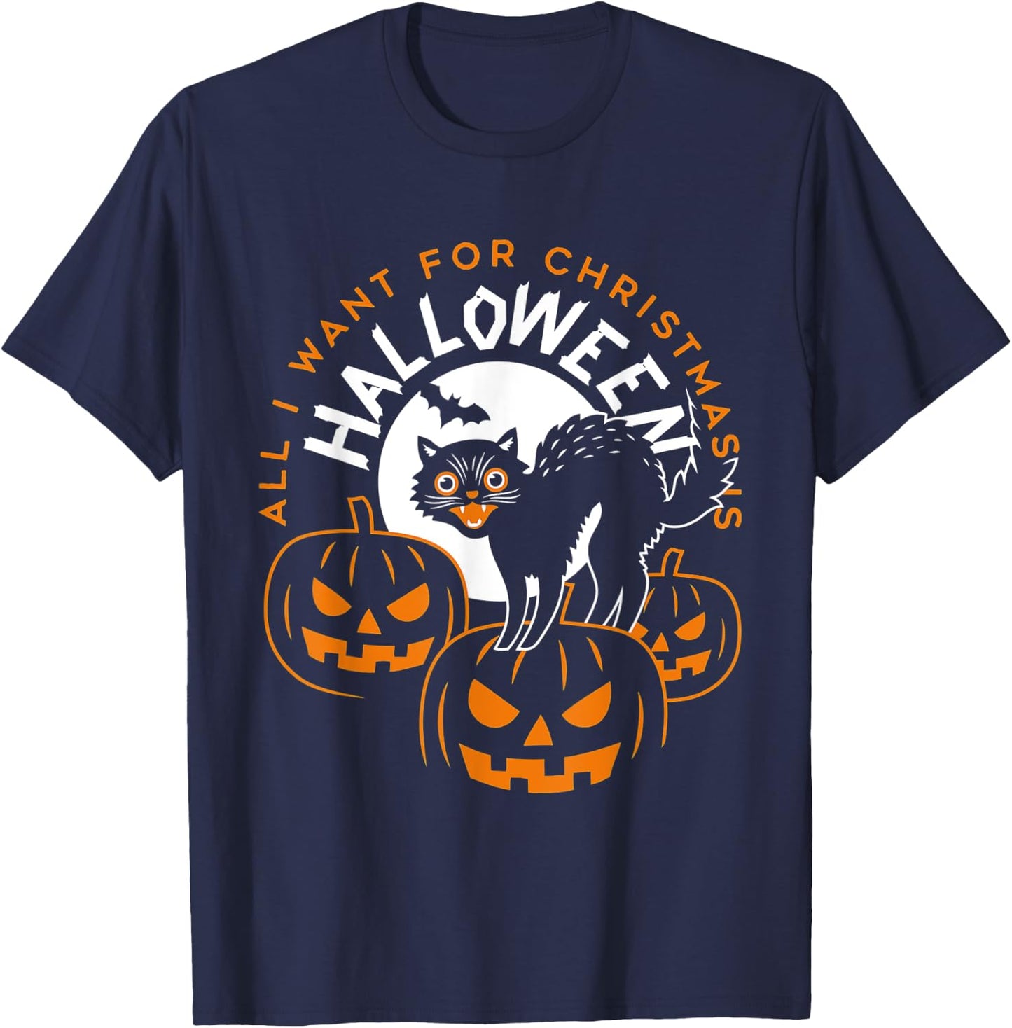 All I Want For Christmas Is Halloween Funny Cat Pumpkin Men Women T-Shirt - T-Shirt | Navy