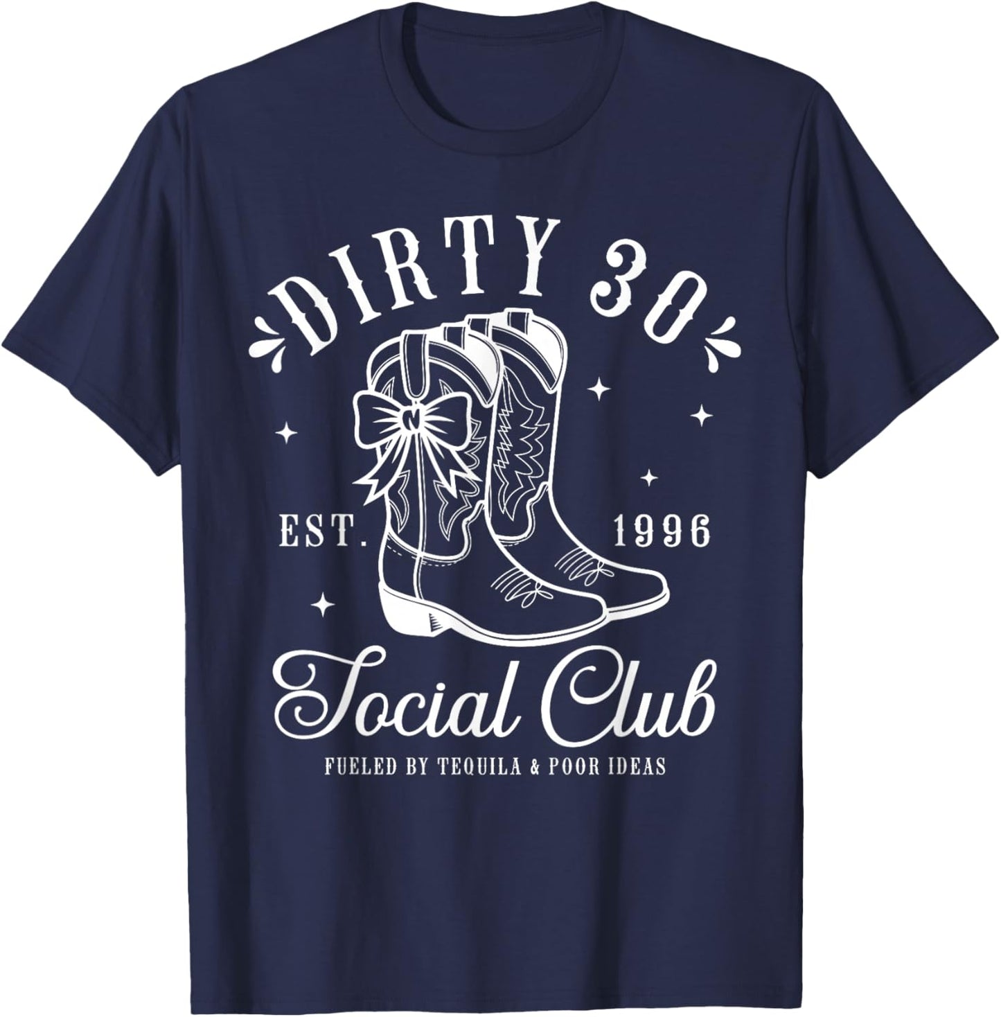30th Birthday 2026 Cowgirl Dirty 30 Country Western Girl T-Shirt - T-Shirt | Navy
