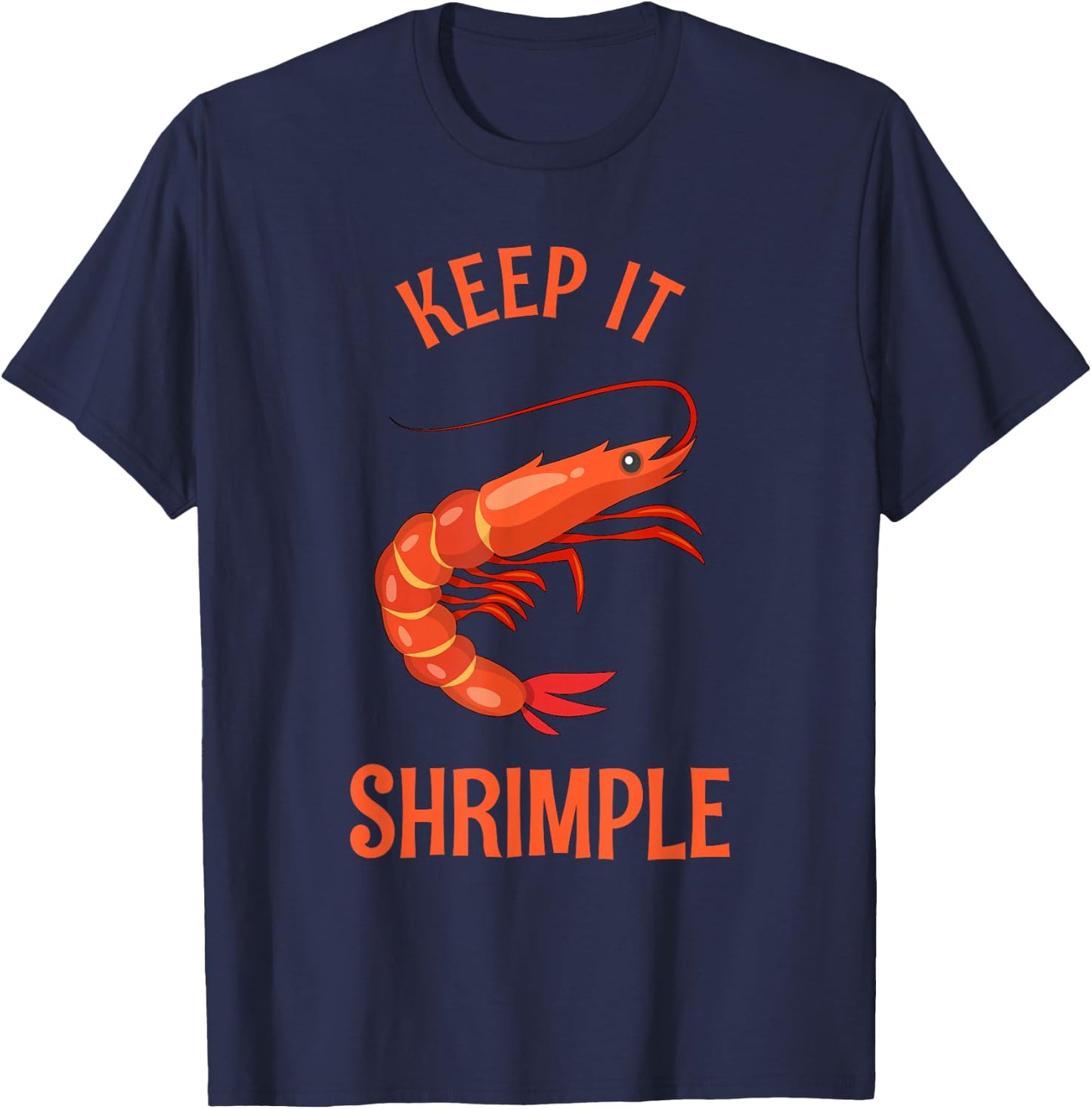 Keep It Shrimple | Shellfish, Shrimp & Seafood Lovers T-Shirt - T-Shirt | Navy