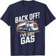 Back Off I've Got Gas Trucker Funny Trucker T-Shirt - T-Shirt | Navy