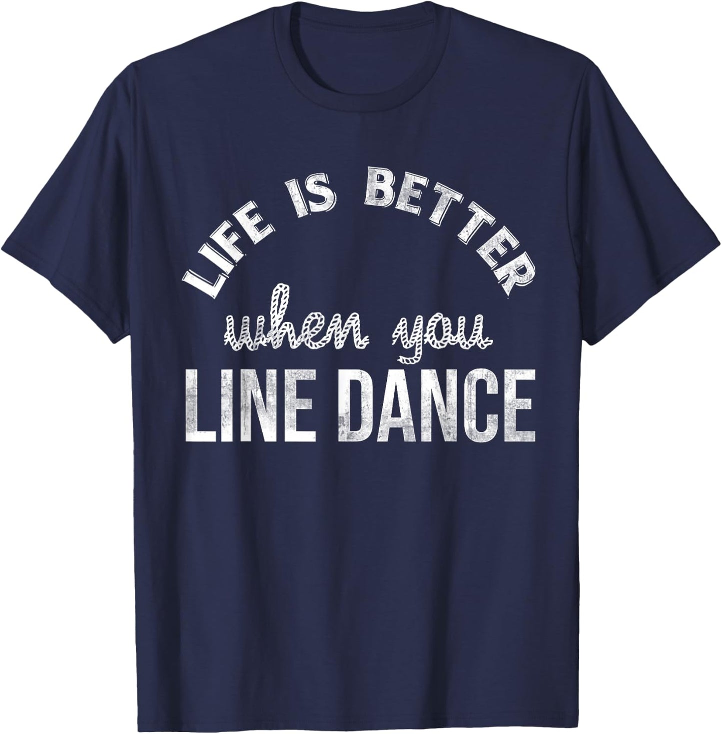 Texas Cowboy Life Is Better With Line Dancing T-Shirt - T-Shirt | Navy