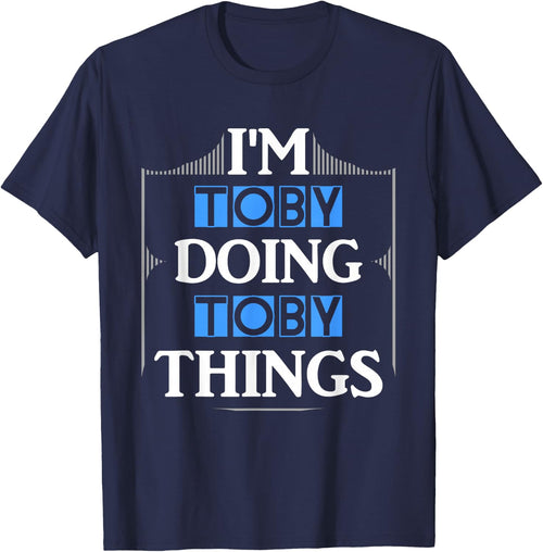 I'm Toby Doing Toby Things Funny First Name Gift